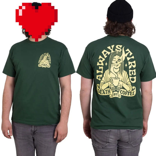 Death By Coffee "Always Tired" T - Shirt dark green - Rollbrett Mission