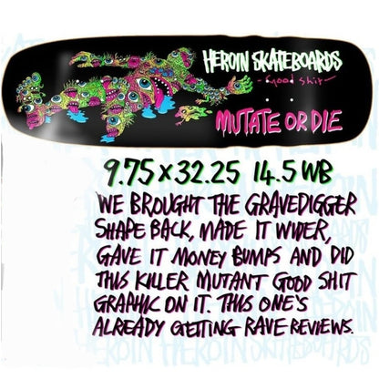 Heroin Skateboards Mutate or Die Good Shit Gravedigger Shape 9.75 Deck - Skateboard - Decks - Rollbrett Mission