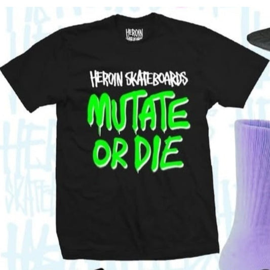 Heroin Skateboards T-Shirt Mutate or Die black - Rollbrett Mission